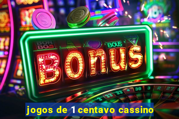 jogos de 1 centavo cassino